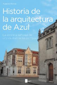 Presentaci�n de Historia de la Arquitectura de Azul de Augusto Rocca